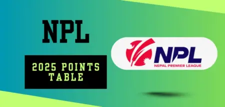 NPL 2025 Points Table, Match Results | Nepal Premier League Season 2 NPL 2025 Points Table