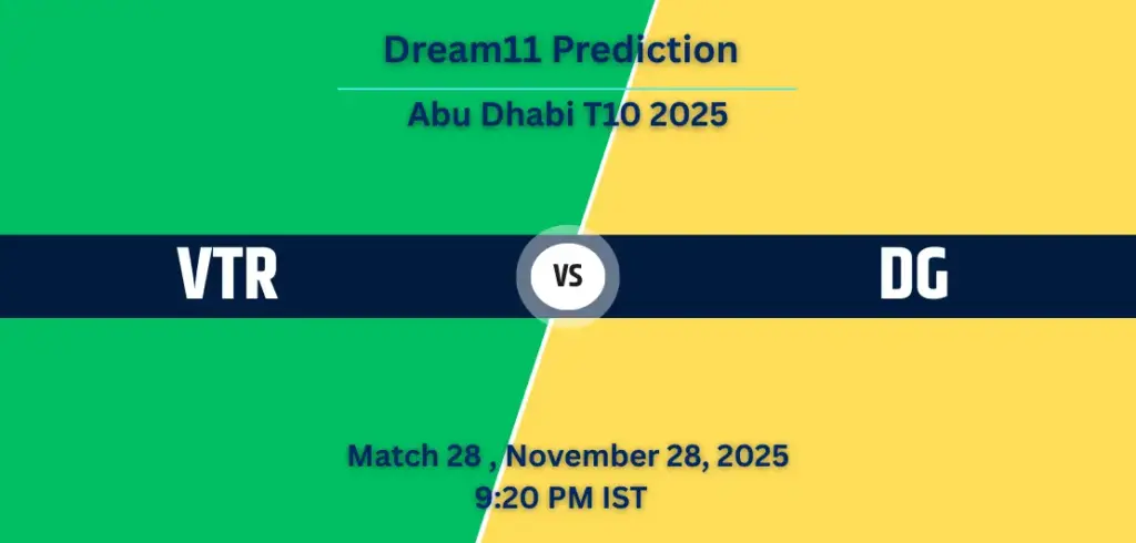 VTR vs DG Dream11 Prediction: Match 28, Playing XI, Pitch Report & Head to Head – Abu Dhabi T10 2025 VTR vs DG Dream11 Prediction: Match 28, Playing XI, Pitch Report & Head to Head - Abu Dhabi T10 2025