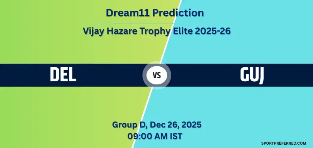 DEL vs GUJ Dream11 Prediction Today Match Group D Vijay Hazare Trophy Elite 2025-26: Fantasy Cricket Tips, Captain & Vice-Captain Picks, Playing XI, Pitch Report DEL vs GUJ Dream11 Prediction - Vijay Hazare Trophy Elite 2025-26