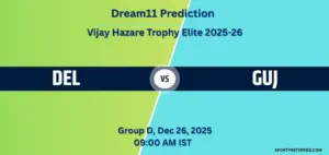 DEL vs GUJ Dream11 Prediction - Vijay Hazare Trophy Elite 2025-26
