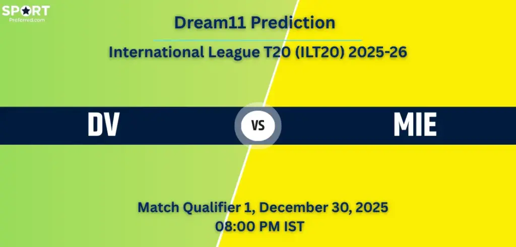 DV vs MIE Dream11 Prediction Today – Qualifier 1, ILT20 2025-26: Fantasy Cricket Tips, Captain & Vice-Captain Picks, Playing XI, Pitch Report DV vs MIE Dream11 Prediction
