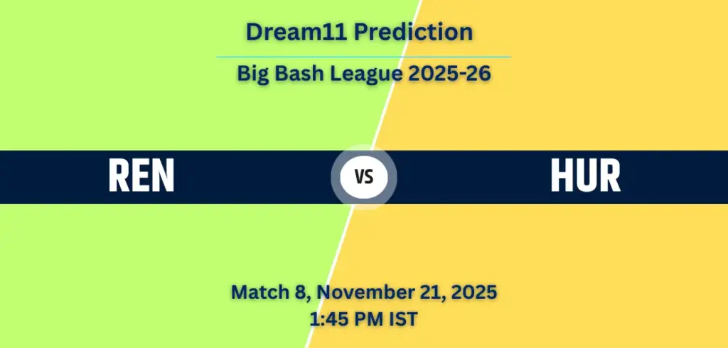 REN vs HUR Dream11 Prediction
