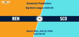 REN vs SCO Dream11 Prediction