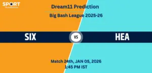 SIX vs HEA Dream11 Prediction – Match 24, Big Bash League 2025-26: Fantasy Cricket Tips, Captain & Vice-Captain Picks, Playing XI, Pitch Report SIX vs HEA Dream11 Prediction