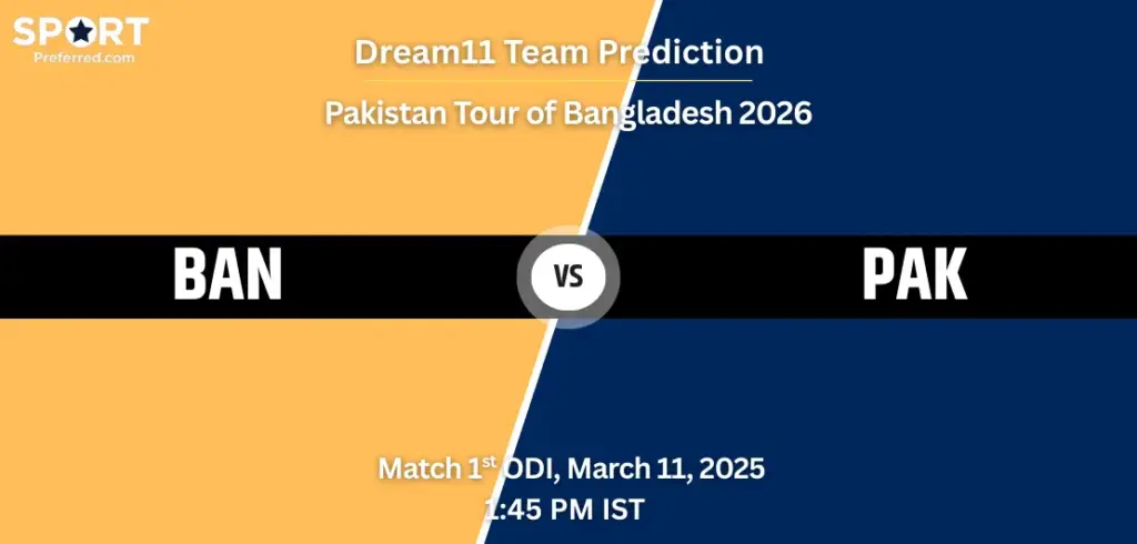 BAN vs PAK Dream11 Prediction