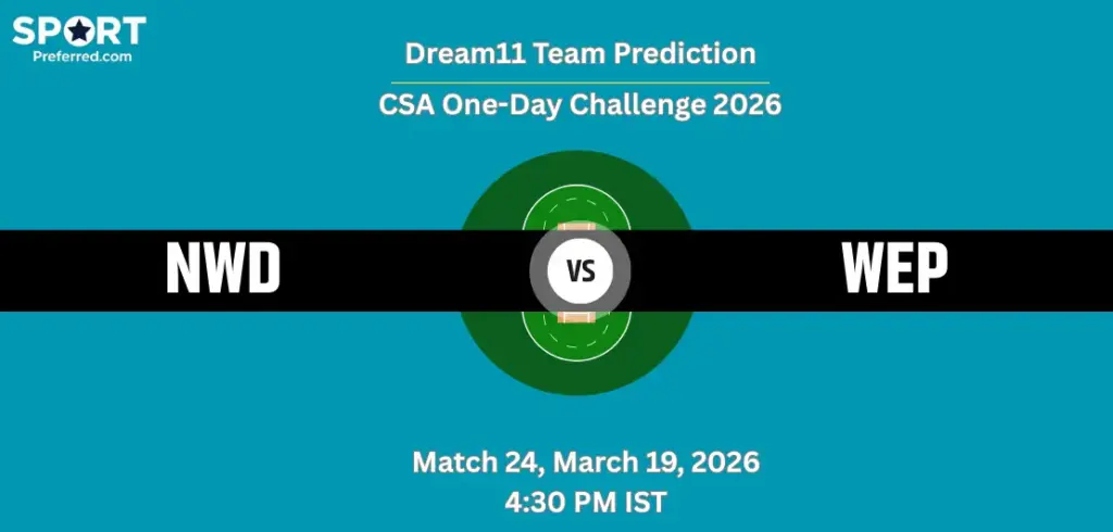 NWD vs WEP Dream11 Prediction