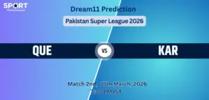 QUE vs KAR Dream11 Prediction Today – Match 2, Pakistan Super League 2026, Fantasy Tips, Playing XI & Captain Picks QUE vs KAR Dream11 Prediction